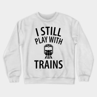 train railwayman trains driver Crewneck Sweatshirt